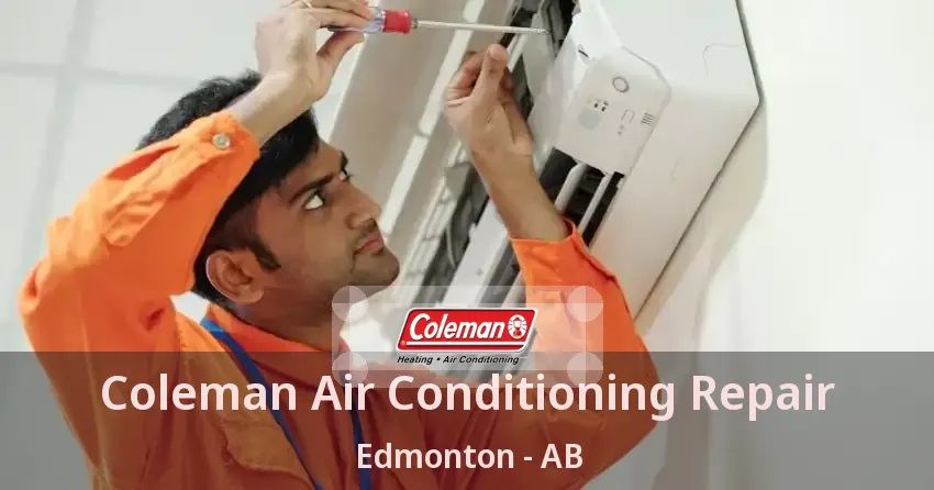 Coleman Air Conditioning Repair Edmonton - AB