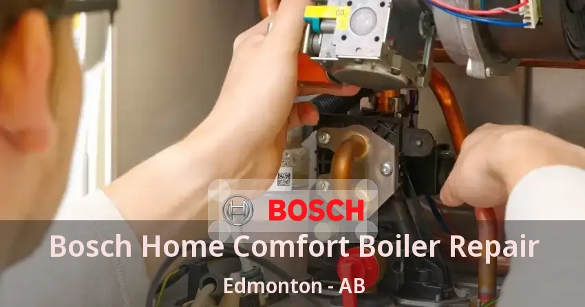 Bosch Home Comfort Boiler Repair Edmonton - AB